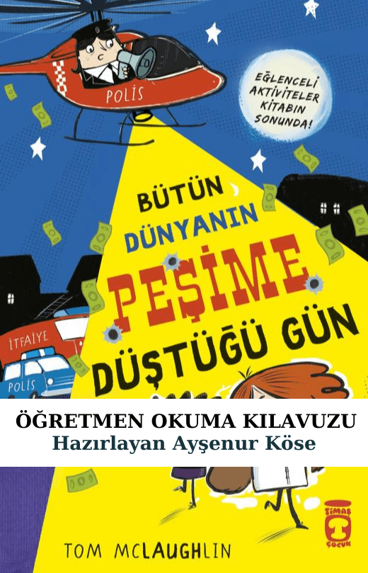 Bütün Dünyanın Peşime Düştüğü Gün Öğretmen Okuma Kılavuzu